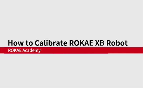 How to Calibrate ROKAE XB Robot